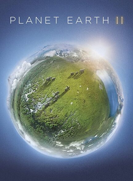 دانلود سریال سیاره زمین 2 Planet Earth II با زیرنویس فارسی