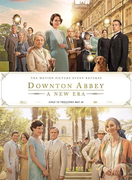 دانلود فیلم دانتون ابی: عصری جدید Downton Abbey: A New Era