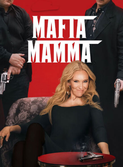 دانلود فیلم مادر مافیا Mafia Mamma با زیرنویس فارسی